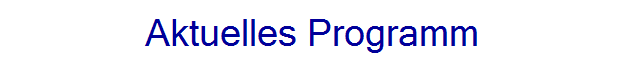 Aktuelles Programm